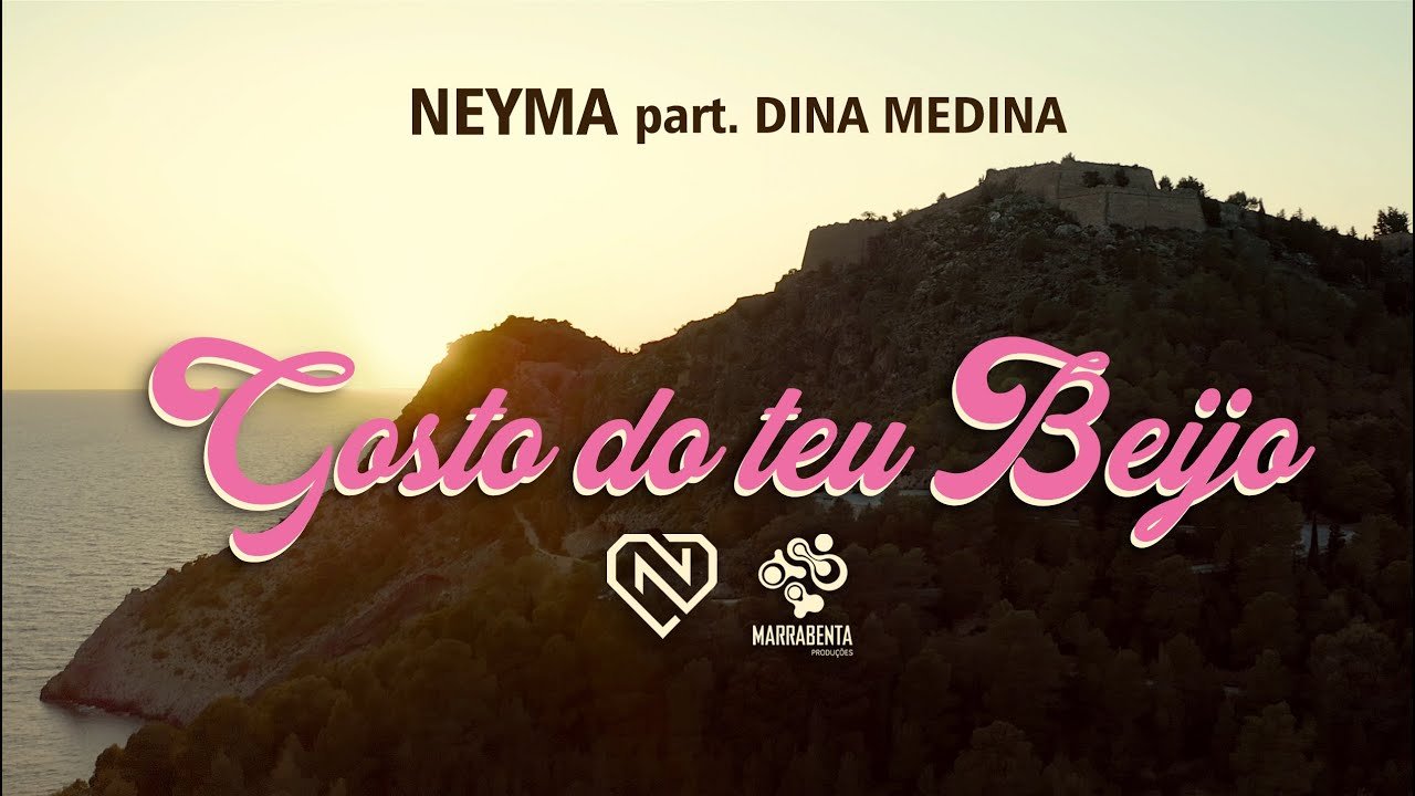 Neyma feat. Dina Medina – Gosto do teu Beijo (Video Oficial)
