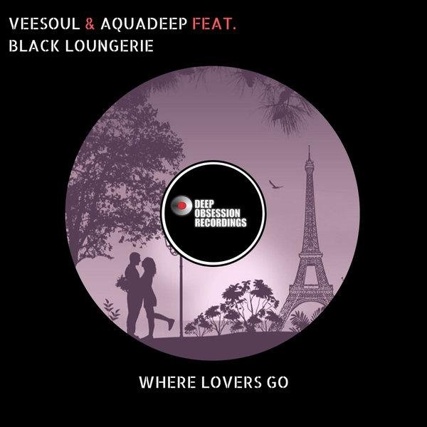 Vee-Soul, Aquadeep & Black Loungerie – Where Lovers Go (Original Mix)