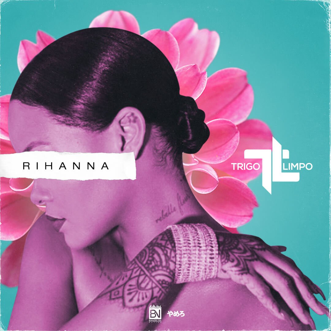 Trigo Limpo - Rihanna Trigo Limpo - Rihanna