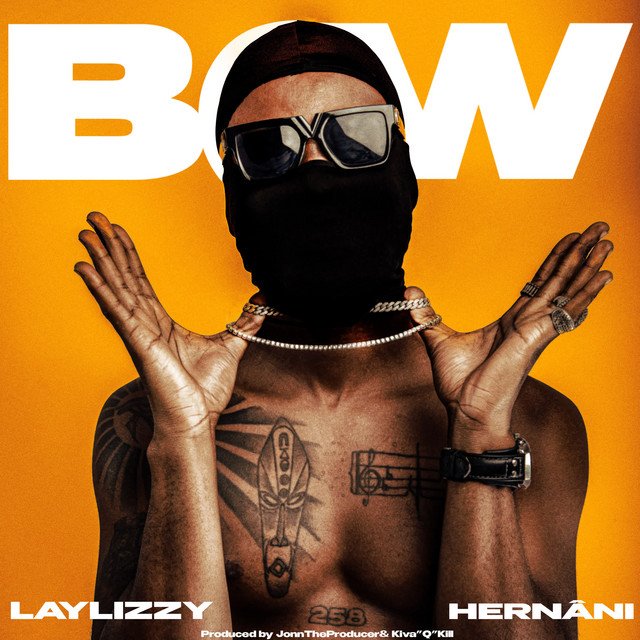 Laylizzy – BOW (feat. Hernâni da Silva) Laylizzy - BOW (feat. Hernâni da Silva)