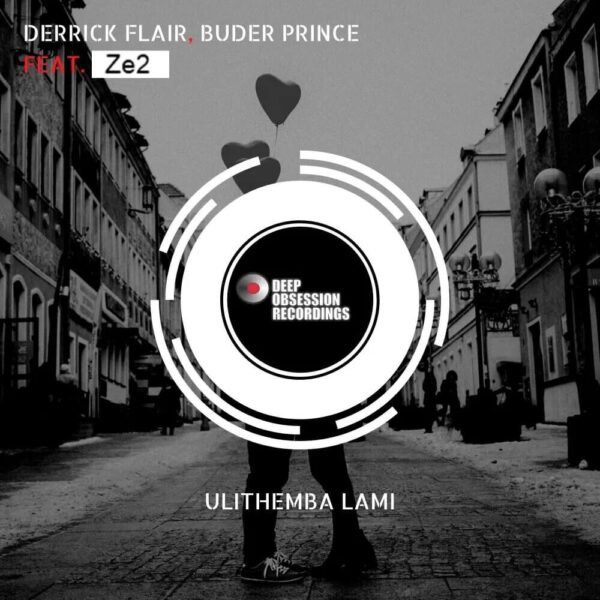 Derrick Flair & Buder Prince – Ulithemba Lami (feat. Ze2) Derrick Flair & Buder Prince – Ulithemba Lami (feat. Ze2)