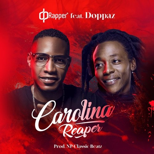 DP Rapper – Carolina Reaper (feat. Doppaz) DP Rapper - Carolina Reaper (feat. Doppaz)