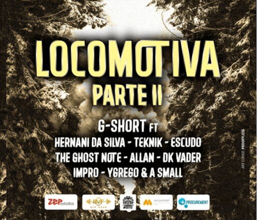 G-Short - Locomotiva Pt.2 (feat. Hernâni, Teknik, Escudo, Ghost Note, Allan, DK Vader, Impro, YGrego & ASmall) G-Short - Locomotiva Pt.2 (feat. Hernâni, Teknik, Escudo, Ghost Note, Allan, DK Vader, Impro, YGrego & ASmall)