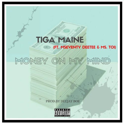 Tiga Maine – Money On My Mind (ft. Mseventy DeeTee & Ms. Toi) Tiga Maine - Money On My Mind (ft. Mseventy DeeTee & Ms. Toi)