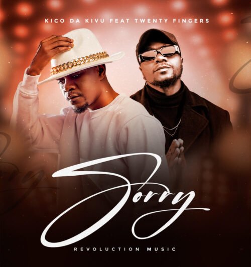 Kico da Kivu – Sorry (feat. Twenty Fingers) Kico da Kivu - Sorry (feat. Twenty Fingers)