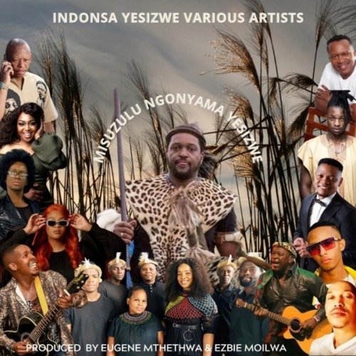 Indonsa Yesizwe – Misuzulu Ngonyama Yesizwe ft. Lady Du, Phuzekhemisi, Mbuzeni, Sbu Banda, Nkiyase, FreyMusiQ, Liyasa, Mageba, Simply Eugene & Ezbie Indonsa Yesizwe – Misuzulu Ngonyama Yesizwe ft. Lady Du, Phuzekhemisi, Mbuzeni, Sbu Banda, Nkiyase, FreyMusiQ, Liyasa, Mageba, Simply Eugene & Ezbie