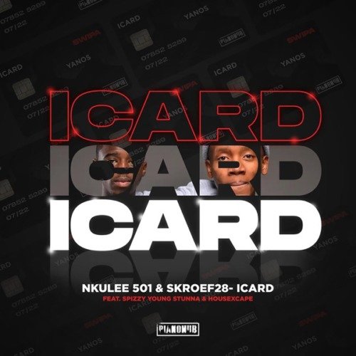 Nkulee501 & Skroef28 - Icard (feat. Mpho Spizzy, Young Stunna & HouseXcape) Nkulee501 & Skroef28 - Icard (feat. Mpho Spizzy, Young Stunna & HouseXcape)