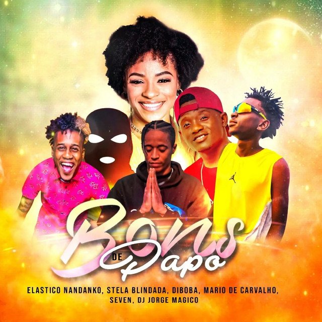Elastico Nandako, Stela Blindada & Diboba – Bons de Papo (feat. Mario de Carvalho, Seven & Dj Jorge Mágico) Elastico Nandako, Stela Blindada & Diboba - Bons de Papo (feat. Mario de Carvalho, Seven & Dj Jorge Mágico)