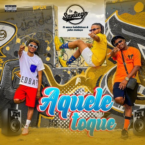 Os Santiegos – Aquele Toque (feat. Weza Habilidoso & John Melaço) Os Santiegos - Aquele Toque (feat. Weza Habilidoso & John Melaço)