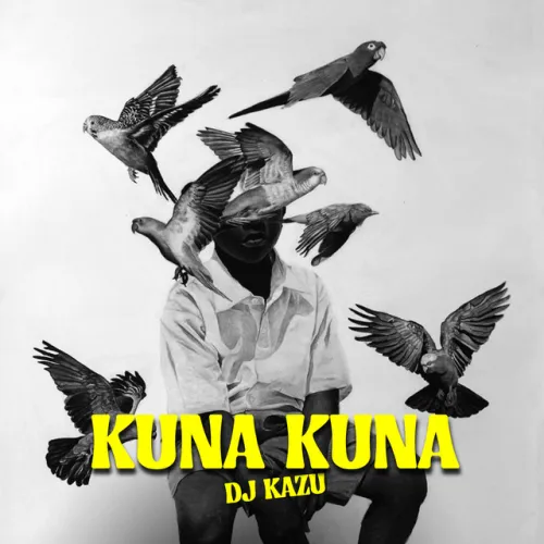 DJ Kazu, Busta 929 & Daliwonga – Kuna Kuna DJ Kazu, Busta 929 & Daliwonga – Kuna Kuna