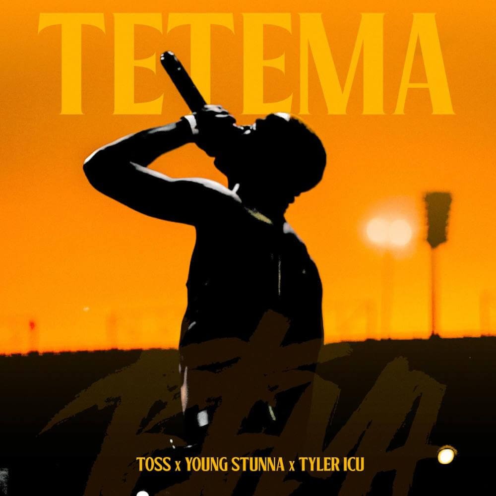 TOSS, Young Stunna & Tyler ICU – Tetema TOSS, Young Stunna & Tyler ICU - Tetema