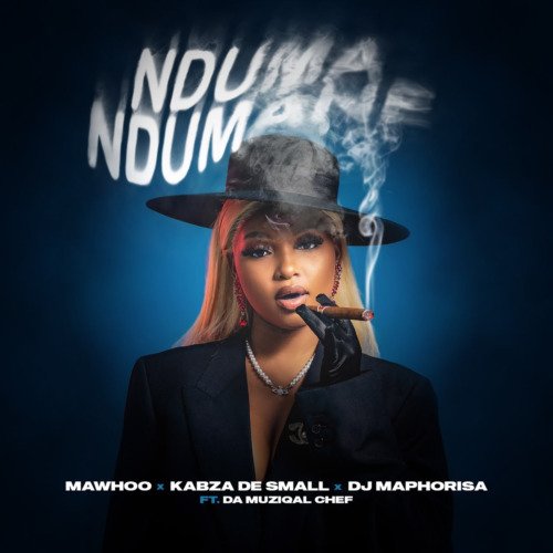 MaWhoo, Kabza De Small & DJ Maphorisa – Nduma Ndumane ft. Da Muziqal Chef MaWhoo, Kabza De Small & DJ Maphorisa – Nduma Ndumane ft. Da Muziqal Chef