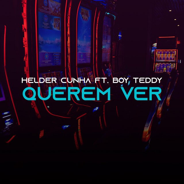 DJ Hélder Cunha & Boy Teddy – Querem Ver DJ Hélder Cunha & Boy Teddy - Querem Ver
