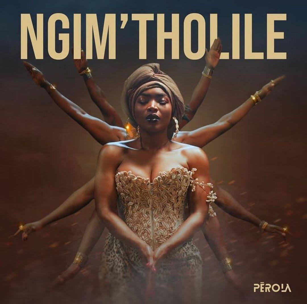 Pérola – Ngim’tholile Pérola - Ngim’tholile
