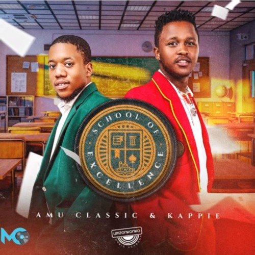 Amu Classic & Kappie – School Of Excellence (Album) Amu Classic & Kappie – School Of Excellence (Album)