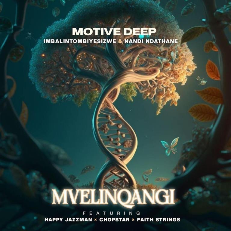 Motive Deep, Imbalintombiyesizwe & Nandi Ndathane – Mvelinqangi (feat. Happy Jazzman, Chopsta & Faith Strings) Motive Deep, Imbalintombiyesizwe & Nandi Ndathane – Mvelinqangi (feat. Happy Jazzman, Chopsta & Faith Strings)