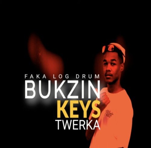 Bukzin Keyz – Twerka Bukzin Keyz – Twerka
