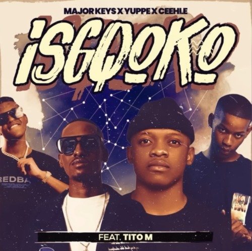 Major Keys, Ceehle – ISGQOKO ft. TitoM Major Keys, Ceehle – ISGQOKO ft. TitoM