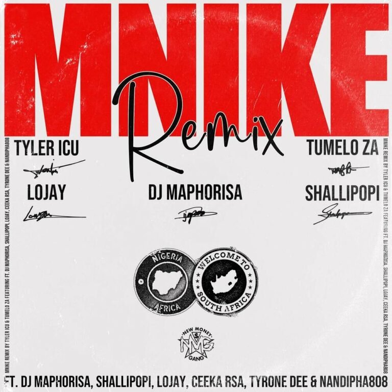 Tyler ICU, Tumelo_za & Shallipopi – Mnike (Remix) (feat. DJ Maphorisa, Lojay, Ceeka RSA, Tyrone Dee & Nandipha808) Tyler ICU, Tumelo_za & Shallipopi – Mnike (Remix) (feat. DJ Maphorisa, Lojay, Ceeka RSA, Tyrone Dee & Nandipha808)