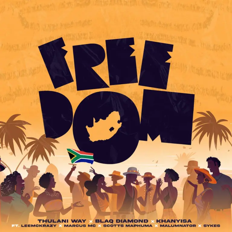 Thulani Way, Blaq Diamond & Khanyisa – Freedom (feat. Leemckrazy, Marcus MC, Scotts Maphuma & Malumnator) Thulani Way, Blaq Diamond & Khanyisa – Freedom (feat. Leemckrazy, Marcus MC, Scotts Maphuma & Malumnator)