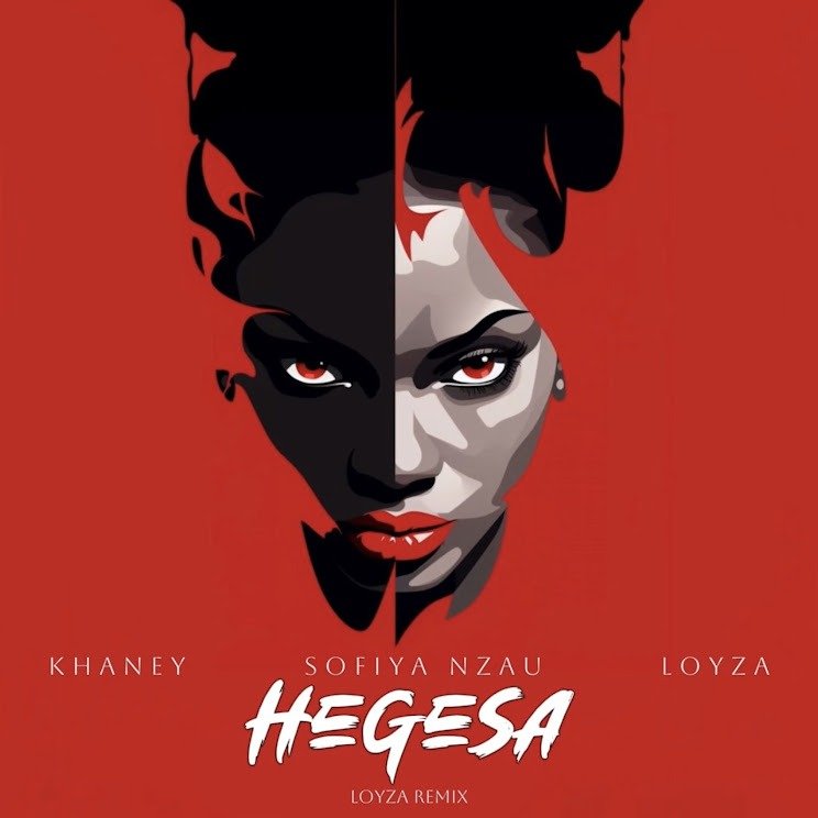 Khaney, Sofiya Nzau & LOYZA – Hegesa (LOYZA Remix) Khaney, Sofiya Nzau & LOYZA – Hegesa (LOYZA Remix)