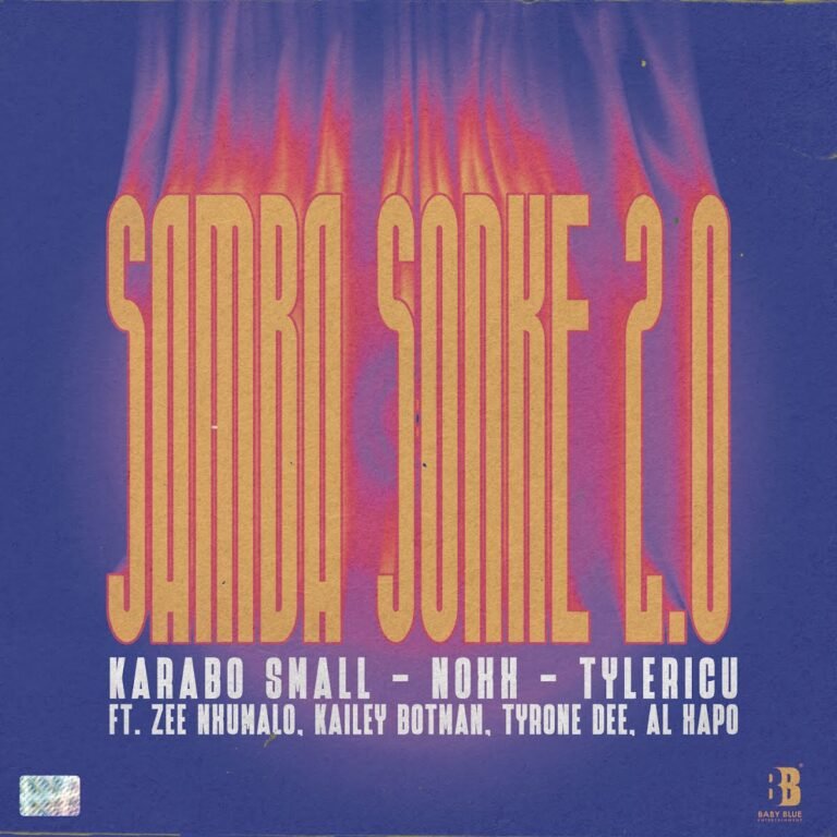 Karabo Small, Noxx & Tyler ICU – Samba Sonke 2.0 (feat. Zee Nxumalo, Kailey Botman, Tyrone Dee & Al Xapo) Karabo Small, Noxx & Tyler ICU – Samba Sonke 2.0 (feat. Zee Nxumalo, Kailey Botman, Tyrone Dee & Al Xapo)