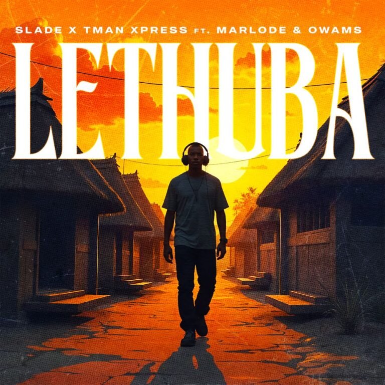 Slade & Tman Xpress – Lethuba (feat. Marlode & Owams) Slade & Tman Xpress – Lethuba (feat. Marlode & Owams)