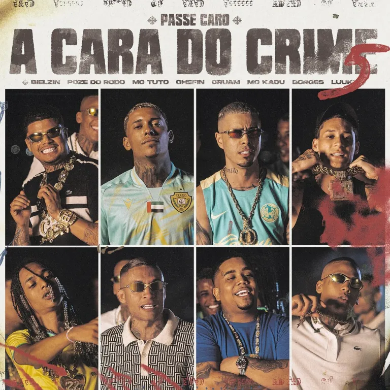 A Cara do Crime 5 (Passe Caro) – Mc Poze do Rodo, Bielzin, Oruam, Borges, Chefin, MC LUUKY, Mc Tuto, MC Kadu A Cara do Crime 5 (Passe Caro) – Mc Poze do Rodo, Bielzin, Oruam, Borges, Chefin, MC LUUKY, Mc Tuto, MC Kadu