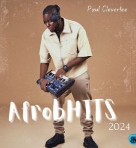paulcleverlee – AfrobHITS 2024 mashup paulcleverlee – AfrobHITS 2024 mashup