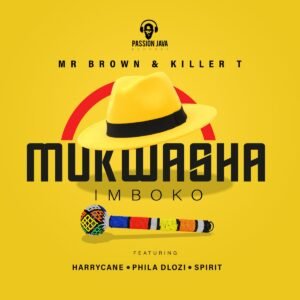 Mr Brown & Killer T – Mukwasha Imboko (feat. Harrycane, Phila Dlozi & Spirit) Mr Brown & Killer T – Mukwasha Imboko (feat. Harrycane, Phila Dlozi & Spirit)