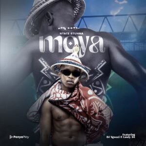 Ntate Stunna – Moya (feat. DJ Ngwazi & Lowly SA) Ntate Stunna – Moya (feat. DJ Ngwazi & Lowly SA)