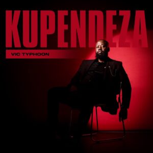 Vic_Typhoon – KUPENDEZA EP Vic_Typhoon – KUPENDEZA EP
