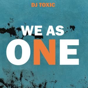 DJ Toxic – We as one DJ Toxic – We as one