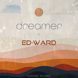 Ed-Ward – Dreamer EP Ed-Ward – Dreamer EP