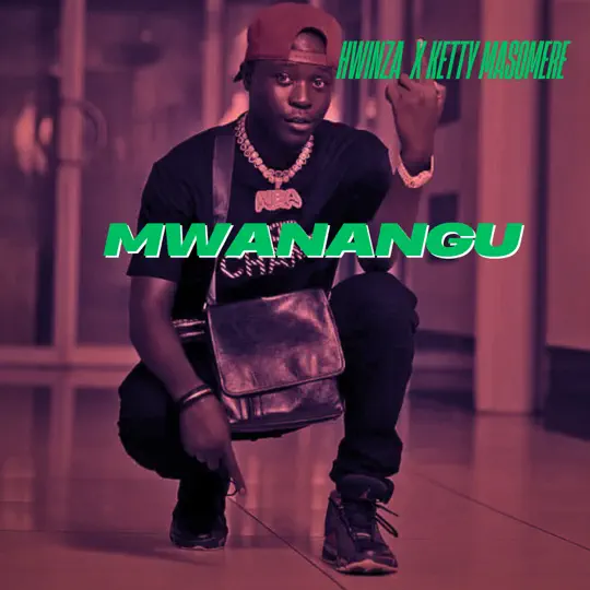 HWINZA – MWANANGU FT. KETTY MASOMERE HWINZA – MWANANGU FT. KETTY MASOMERE
