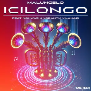 Malungelo – Icilongo (feat. Nobantu Vilakazi & Nokwazi) Malungelo – Icilongo (feat. Nobantu Vilakazi & Nokwazi)