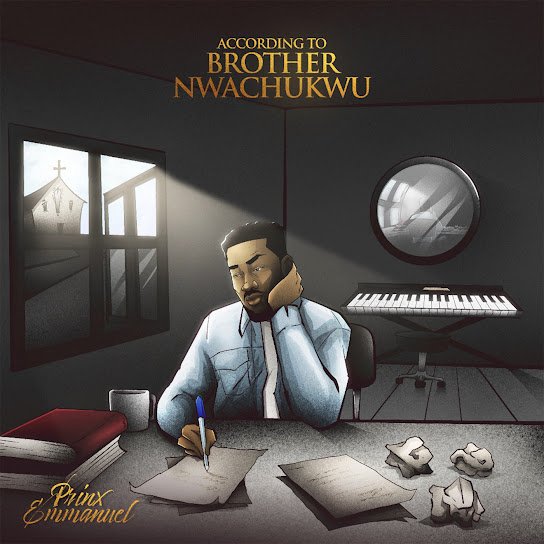 Prinx Emmanuel - According To Brother Nwachukwu Album Prinx Emmanuel - According To Brother Nwachukwu Album