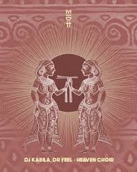 DJ Kabila – Heaven Choir feat. Dr. Feel DJ Kabila – Heaven Choir feat. Dr. Feel