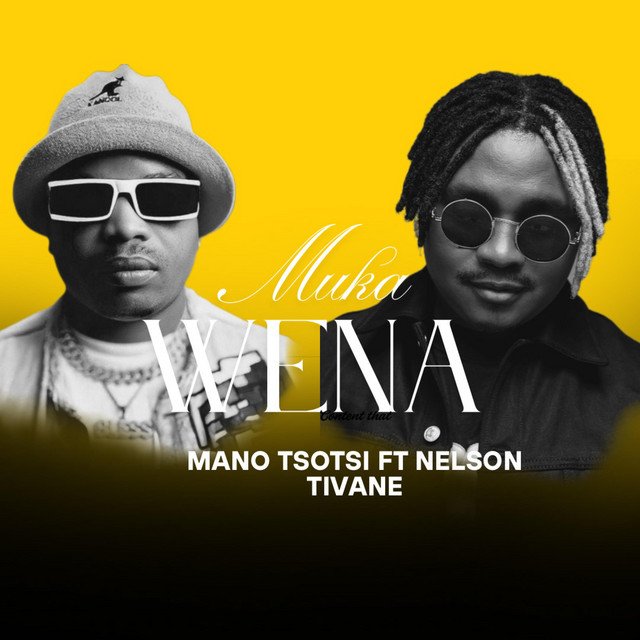 Mano Tsotsi & Nelson Tivane – Muka Wena Mano Tsotsi & Nelson Tivane – Muka Wena