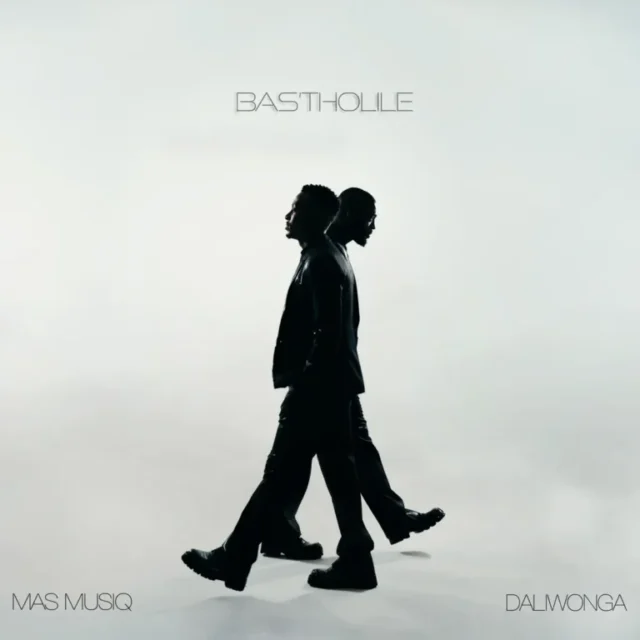 Mas Musiq & Daliwonga – Bas’tholile (Album)