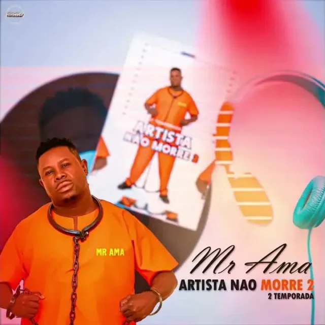 Mr Ama – Artista Não Morre 2