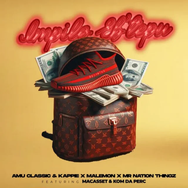 Amu Classic, Kappie, Malemon & Mr Nation Thingz – Impilo Eb’tepu (feat. Macasset & Kom da Perc)
