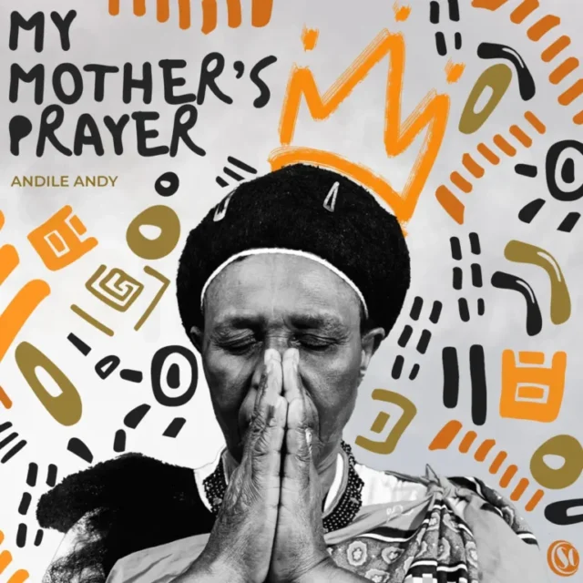 AndileAndy – My Mother’s Prayer (Album)