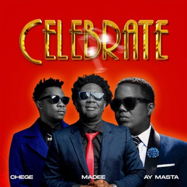 Chege feat. Madee & AY Masta – Celebrate