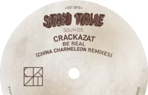 Crackazat & China Charmeleon – Be Real (China Charmeleon Remixes) Crackazat & China Charmeleon – Be Real (China Charmeleon Remixes)