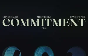 Craig David – Commitment Pt. 2 (feat. Tiwa Savage & Merveille) Craig David – Commitment Pt. 2 (feat. Tiwa Savage e Merveille)