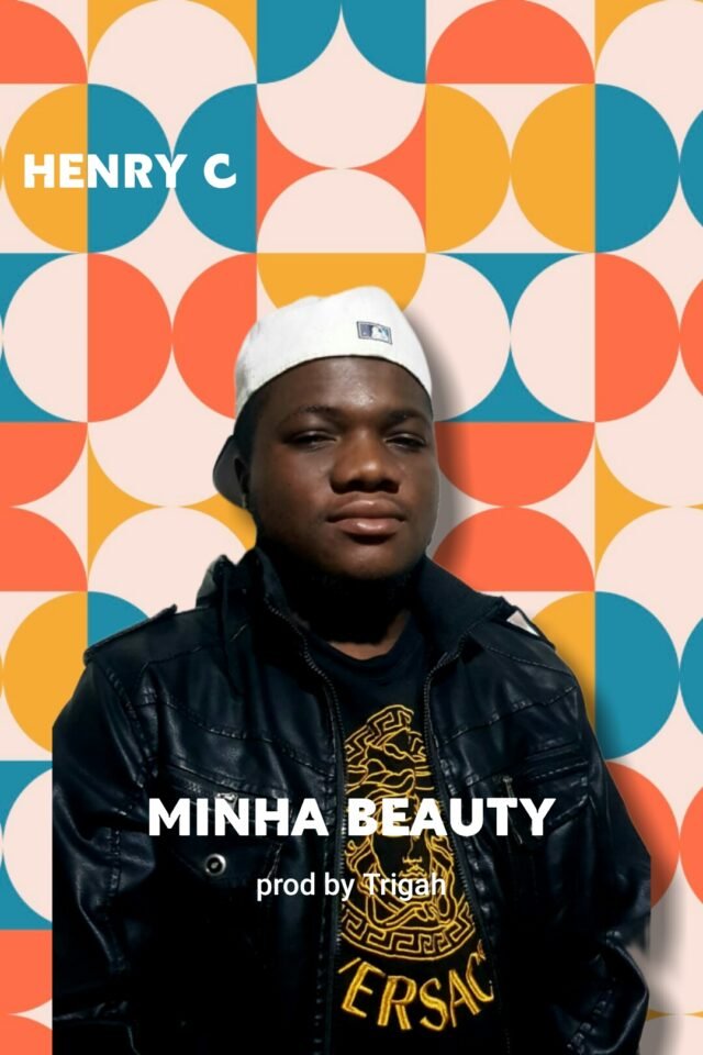 Henry C - Minha Beauty (Prod. Trigah & JustRecognize)