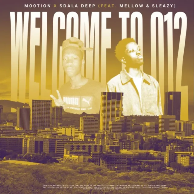 M00tion & Sdala Deep – Welcome To 012 (feat. Mellow & Sleazy)