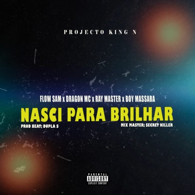 PROJETO KING N (Dragon MC X Raymaster X Flow Sam X Boy Massara) - Nascido Para Brilhar [Prod. Secret Killer]