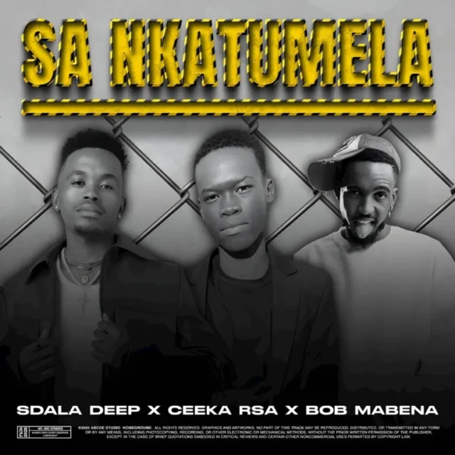 Sdala Deep, Ceeka RSA & Bob Mabena – SA Nkatumela Sdala Deep, Ceeka RSA & Bob Mabena – SA Nkatumela